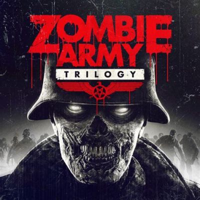  Zombie Army Trilogy: Immerse Yourself in an Alternative World War II Battle Against the Undead